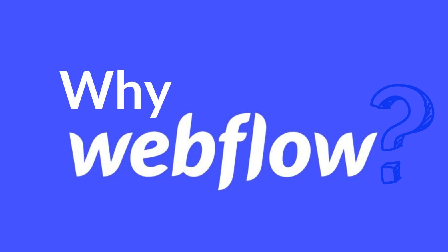 Why Webflow?